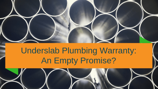 Underslab-Plumbing-Warranty_-An-Empty-Promise_